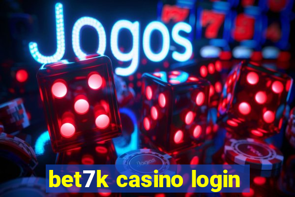 bet7k casino login